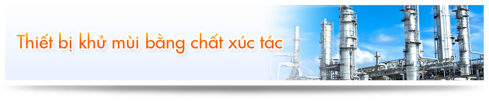 Thiết bị khử mùi loại xúc tác