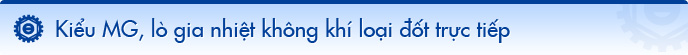 Kiểu MG, lò gia nhiệt không khí loại đốt trực tiếp