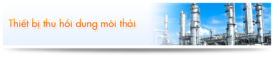 Thiết bị thu hồi dung môi thải